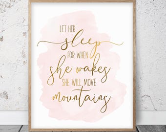Let Her Sleep For When She Wakes She Will Move Mountains, Pink Printable Wall Art, Inspirational Quote, Nursery Decor Girl, Baby Bedroom Art