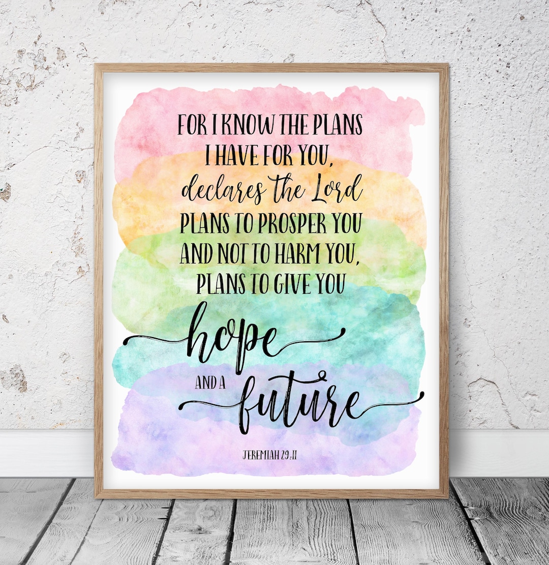 For I Know the Plans I Have for You, Jeremiah 29:11, Bible Verse ...