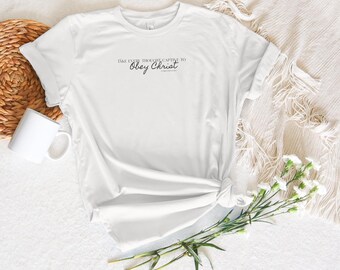 Camiseta Obedece a Cristo, Regalo de Fe para Mujer, Camiseta Brilla en la Luz, Ropa Religiosa, Mensaje de Ánimo Cristiano