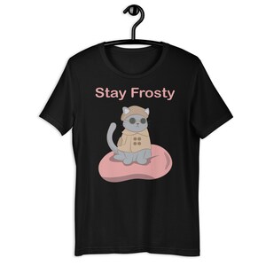 STAY FROSTY - Cat T-shirt