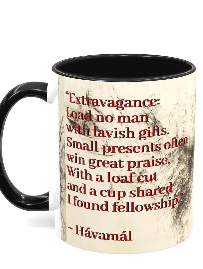 May include: A white ceramic mug with a black handle and rim. The mug features a quote in black and red text against a marbled background. The quote is from H&aacute;vam&aacute;l.