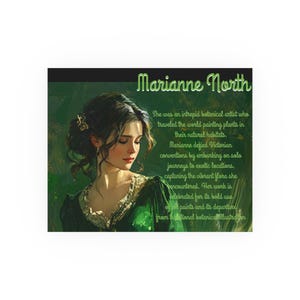 Op de afbeelding: Een print met een portret van Marianne North, een botanisch kunstenaar. De afbeelding toont een vrouw in een groene jurk met tekst die haar werk en reizen beschrijft. De achtergrond is een mix van groen en bruin.