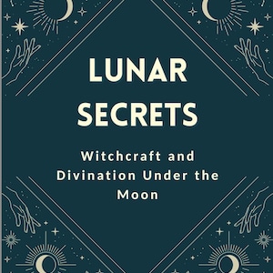 Lunar Secrets Moon Journal Witchcraft Astrology Journal Divination, Moon Phases, Spells Lunar Magic Workbook Spellbook Grimoire Guided Witch