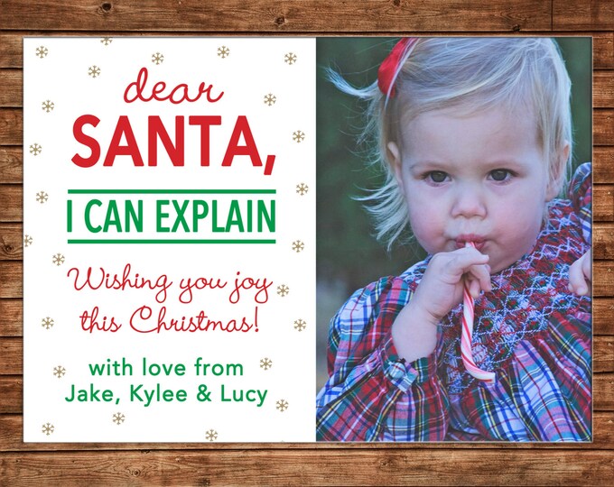 Christmas Holiday Photo Card Dear Santa I Can Explain - Can Personalize - Printable File
