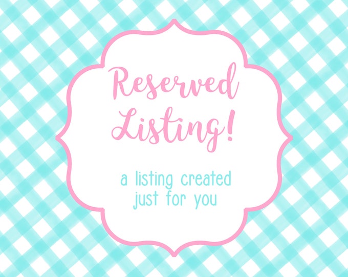 RESERVED LISTING for Michele