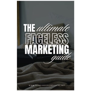 ULTIMATE FACELESS Digital Marketing Guide
