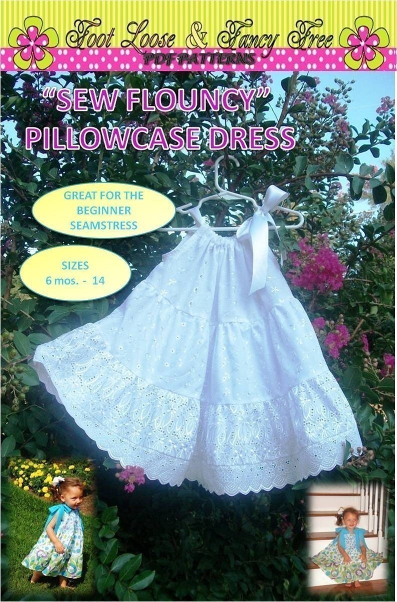 May include: A white eyelet pillowcase dress with a white ribbon. The dress has a gathered neckline and a tiered skirt. The dress is hanging on a white hanger. The text "Sew Flouncy Pillowcase Dress" is at the top of the image. The text "Great for the Beginner Seamstress" is in a yellow circle. The text "Sizes 6 mos. - 14" is in a yellow circle.
