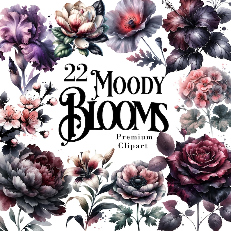 May include: A collection of watercolor floral illustrations featuring a variety of blooms in shades of purple, pink, and burgundy. The text "22 Moody Blooms Premium Clipart" is displayed in a decorative font.