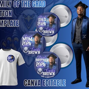 May include: A graduation-themed design featuring a white t-shirt and buttons with a photo of a graduate. The buttons are labeled "Proud Dad," "Proud Mom," and "Proud Brother." The text "Family of the Grad" and "Canva Editable" are also visible.