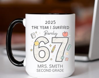 Personalized Teacher Mug, 2025 The Year I Survived Barely 67, Custom Name & Grade, Funny Teacher Appreciation End of Year Gift