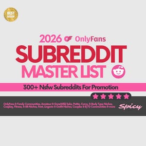 May include: A digital graphic titled 2026 OnlyFans SUBREDDIT MASTER LIST with a Best Seller badge. It features text stating 300+ Nsfw Subreddits For Promotion, a five-star rating, and a list of categories including Amateur, Petite, Curvy, and more.