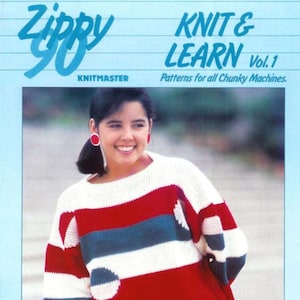 May include: A woman in a red, white, and blue striped sweater. The sweater features a round white dot and a blue stripe. The image includes text: "Zippy 90" and "Knit & Learn Vol. 1 Patterns for all Chunky Machines."