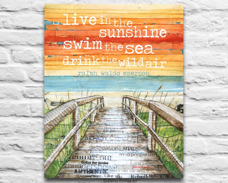 May include: A watercolour painting of a wooden walkway leading to a beach with a quote by Ralph Waldo Emerson: "Live in the sunshine, swim the sea, drink the wild air."