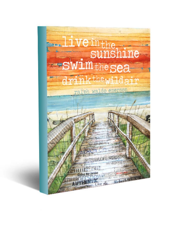 May include: A watercolour painting of a wooden boardwalk leading to the beach. The boardwalk is made of weathered wood planks and has railings on either side. The background is a colourful sunset with the text "live in the sunshine swim the sea drink the wildair ralph waldo emerson" printed on it.