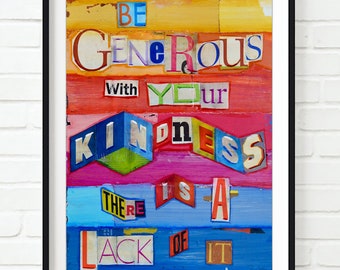 Ransom Letter 1 - Be Generous with Your Kindness- Fine Art PRINT or CANVAS, Unframed, Mixed Media Collage wall home decor poster, All Sizes