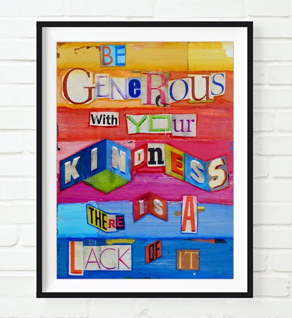 Ransom Letter 1 - Be Generous with Your Kindness - ART PRINT or CANVAS Mixed Media Collage wall home decor poster, All Sizes