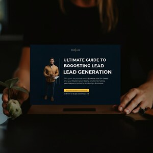 Ultimate Guide to Boosting Lead Generation for Your Business