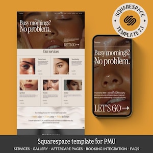 May include: A website mockup for a permanent makeup business. The website features a photo of a woman's face with the text "Busy mornings? No problem." and a call to action button that says "Let's Go". The website also includes a section for services, a gallery, aftercare pages, booking integration, and FAQs.
