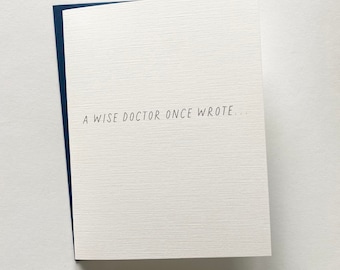 A wise doctor once wrote… Funny single card for Doctors