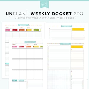 May include: A printable weekly planner with five different sizes. The planner has a colorful design with a title that reads "UNPLAN | WEEKLY DOCKET 2PG". The planner is undated and includes both standard and European week starts.