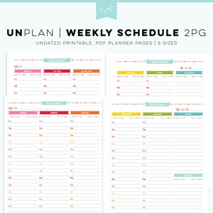 May include: A printable weekly schedule with the text "UNPLAN | WEEKLY SCHEDULE 2PG". The planner pages are undated and come in 5 sizes. The pages are divided into days of the week with time slots from 6 am to 8 pm. The planner includes the text "STANDARD & EUROPEAN WEEK STARTS INCLUDED".