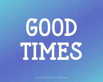 MTF Good Times - Miss Tiina Fonts - Open Type .OTF + True Type .TTF - limited commercial use ok