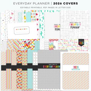 May include: A collection of printable planner covers for 2026, featuring various colorful designs. The covers include patterns like polka dots, chevrons, and geometric shapes. Text includes "Everyday Planner" and "2026 Covers". The image also includes the text "Editable Printable .PDF Pages in Letter Size".