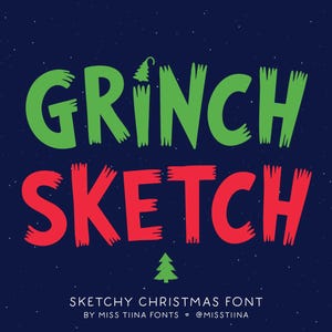 May include: A digital graphic with the words "GRINCH SKETCH" in large, stylized letters. "GRINCH" is green, "SKETCH" is red. A small Christmas tree graphic is above the "H" and below the "H". The background is a dark blue with white dots.
