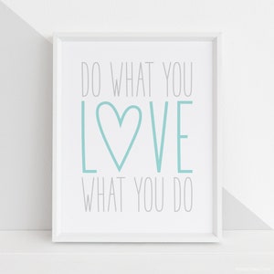 Do What You Love What You Do DIY Digital Wall Art Prints Printables - baby kids nursery bedroom playroom decor PDF JPG 5 sizes + 3 colorways