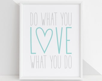 Do What You Love What You Do DIY Digital Wall Art Prints Printables - baby kids nursery bedroom playroom decor PDF JPG 5 sizes + 3 colorways