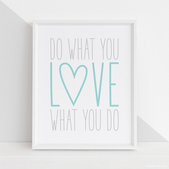 Do What You Love What You Do DIY Digital Wall Art Prints Printables - baby kids nursery bedroom playroom decor PDF JPG 5 sizes + 3 colorways