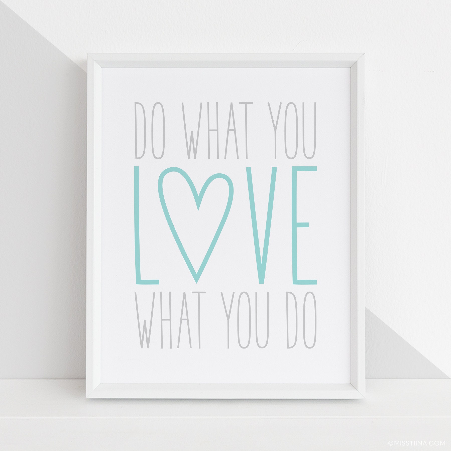 Do What You Love What You Do DIY Digital Wall Art Prints