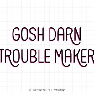 MTF Gosh Darn Trouble Maker - Miss Tiina Fonts - Fonte manuscrita fofa - uso comercial limitado ok