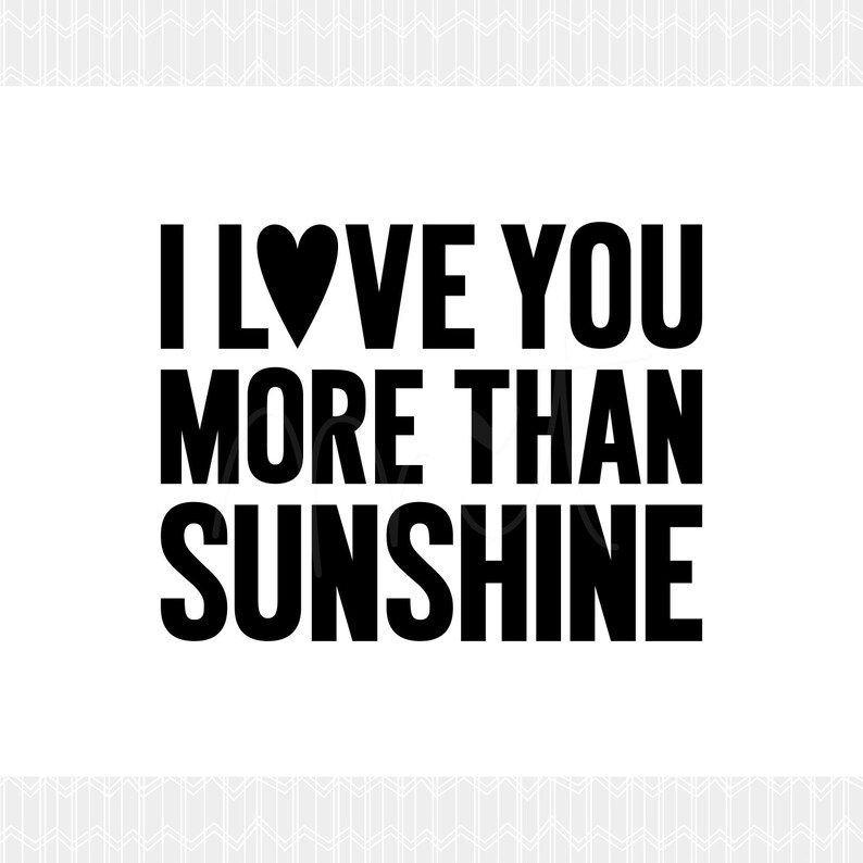 I Love You More Than Sunshine DIY Printable Digital Wall Art Etsy