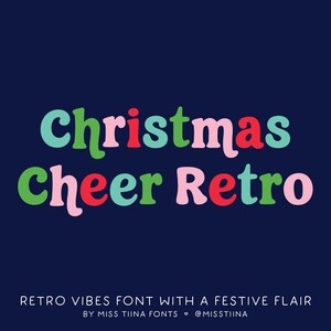 May include: A navy blue background with the words "Christmas Cheer Retro" in a colorful, retro font. The text "Retro Vibes Font with a Festive Flair" and the creator's name are at the bottom.