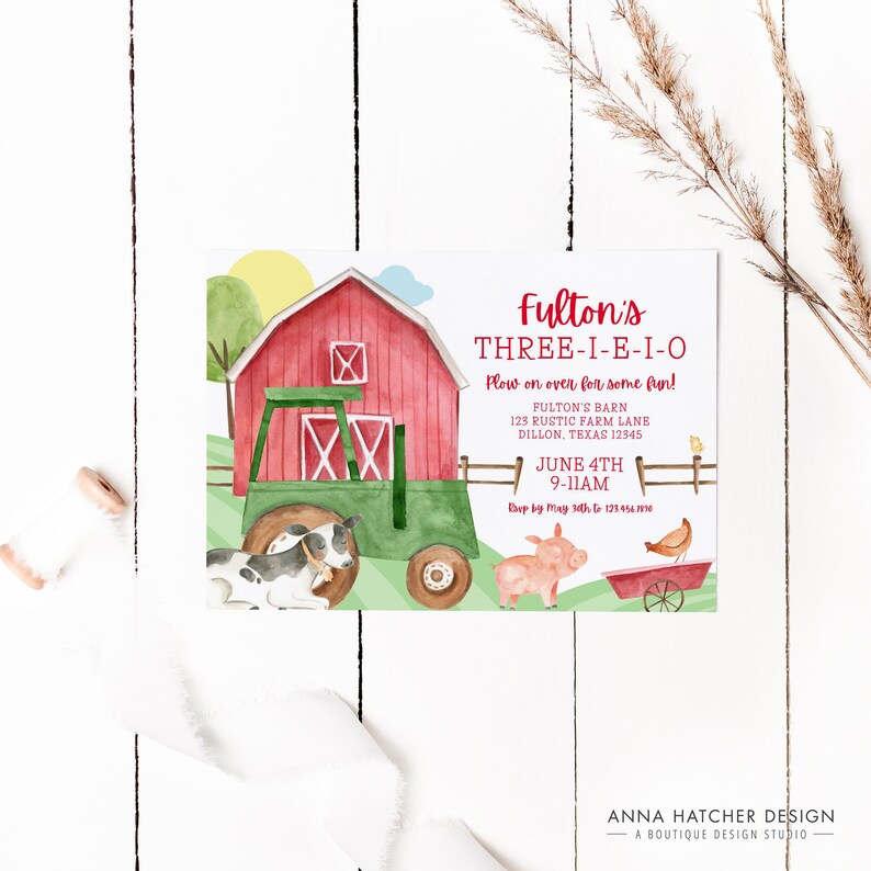 May include: A red barn with a green tractor in front of it. The tractor has a cow and a pig in front of it. The text on the invitation reads "Fulton's THREE-I-E-I-O Plow on over for some fun! Fulton's Barn 123 Rustic Farm Lane Dillon, Texas 12345 June 4th 9-11AM RSVP by May 30th to 1234567890"
