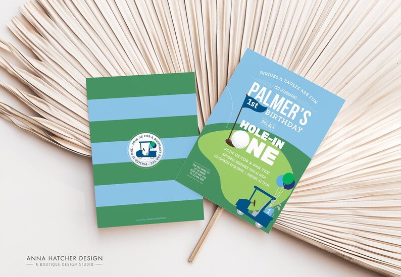 May include: A blue and green golf-themed birthday invitation for a first birthday party. The invitation says "Birdies & Eagles are fun.  We're celebrating Palmer's 1st Birthday. Hole-in-One. Join us for a par-tee! Saturday, November 12th at noon. 125 Country Club Drive | Phoenix, AZ 85250"