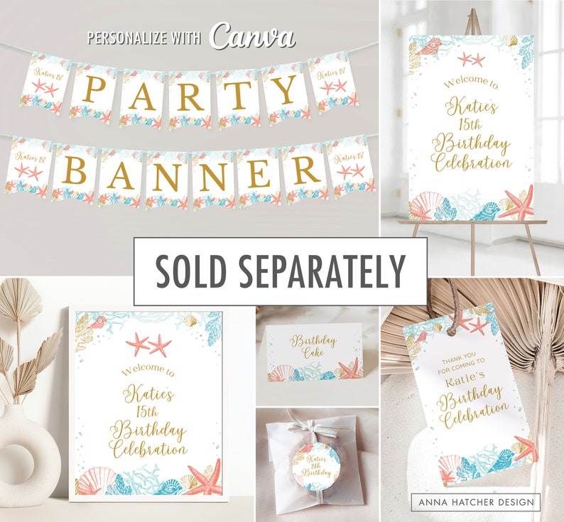 May include: A collection of party decorations with a sea life theme. Includes a banner, welcome sign, table card, gift tag, and favor tag. The decorations feature coral, seashells, and starfish in shades of blue, coral, and gold. Text includes "Party Banner" and "Welcome to Katie's 15th Birthday Celebration."