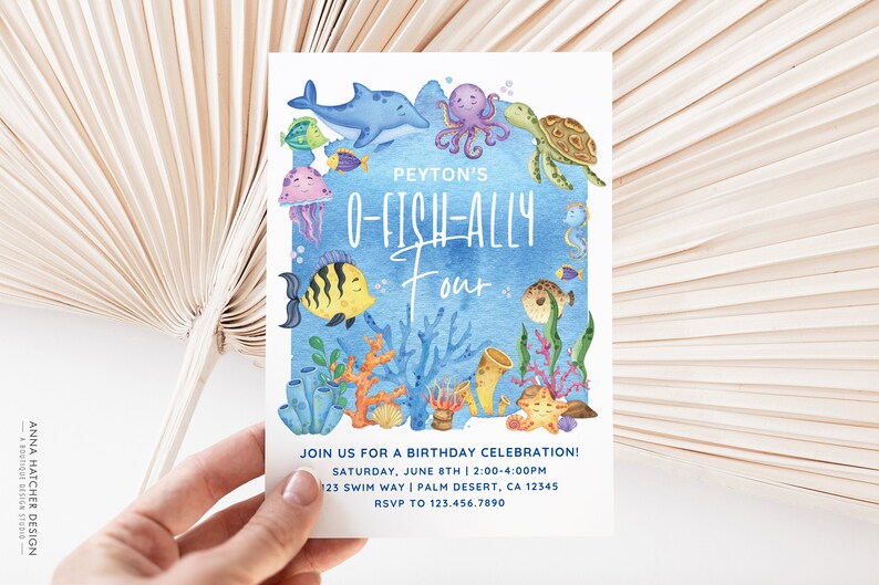 May include: A blue and white birthday invitation with a watercolor illustration of a variety of sea creatures, including a dolphin, octopus, turtle, jellyfish, and fish. The text reads "Peyton's O-Fish-Ally Four".