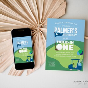 May include: A blue and green golf-themed invitation for a 1st birthday party. The invitation says "Palmer's 1st Birthday Will Be A Hole-In-One" and includes a golf cart and golf ball graphic. The invitation also includes the text "Join us for a Par Tee! Saturday, November 12th at Noon 123 Country Club Drive | Phoenix, AZ 12345".