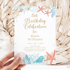 May include: A white invitation card with a beach theme, featuring coral, seashells, and starfish in coral, blue, and gold. The text reads "15th Birthday Celebration for Katie Williams" with event details.