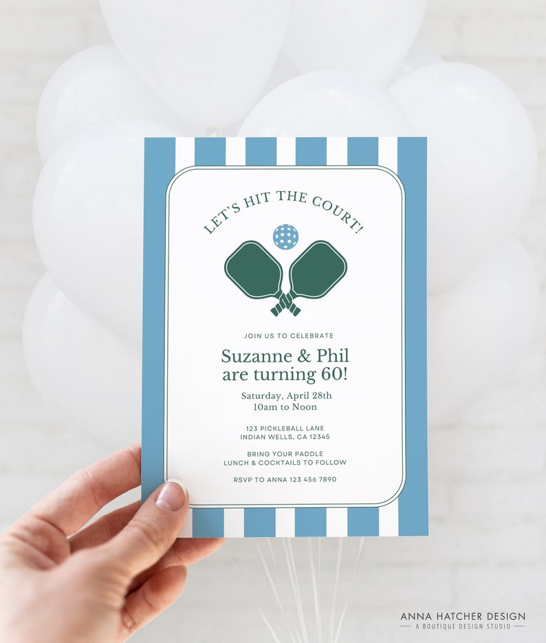 May include: A blue and white striped invitation card with the text "Let's Hit the Court!" and a graphic of two pickleball paddles and a ball. The invitation is for Suzanne and Phil's 60th birthday party, which will be held on Saturday, April 28th from 10am to noon at 123 Pickleball Lane, Indian Wells, CA 12345. Guests are asked to bring their paddle and RSVP to Anna at 123 456 7890.