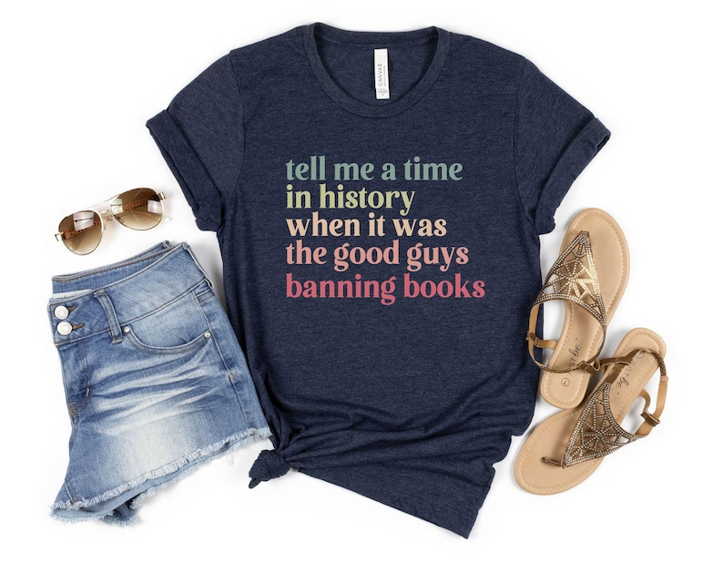 Banned Book Shirt, Reading Lover Gift, Reading Shirt, Librarian T-shirt, Tell Me a Time in History When it Was the Good Guys Banning Books afbeelding 1
