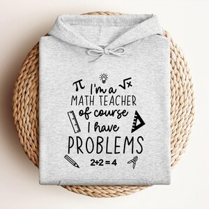 Math Lover Hoodie, Funny Math Teacher Hoodie, New Math Teacher Gift, Funny Math Hoodie, Math Teacher Gift, Math Lover Gifts, Teacher Hoodie image 3
