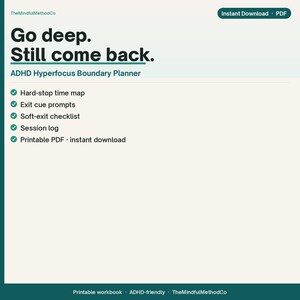 May include: A digital ADHD Hyperfocus Boundary Planner document with a cream background and dark teal text. It features the title Go deep. Still come back., a list of features including a hard-stop time map, exit cue prompts, and a session log.