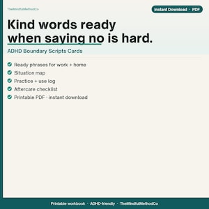 Może przedstawiać: Cyfrowy dokument zatytułowany Kind words ready when saying no is hard. ADHD Boundary Scripts Cards. Zawiera gotowe zwroty do pracy i domu, mapę sytuacji, dziennik praktyk, listę kontrolną oraz plik PDF do wydrukowania.