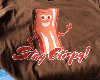 Bacon Stay Crispy Tshirt
