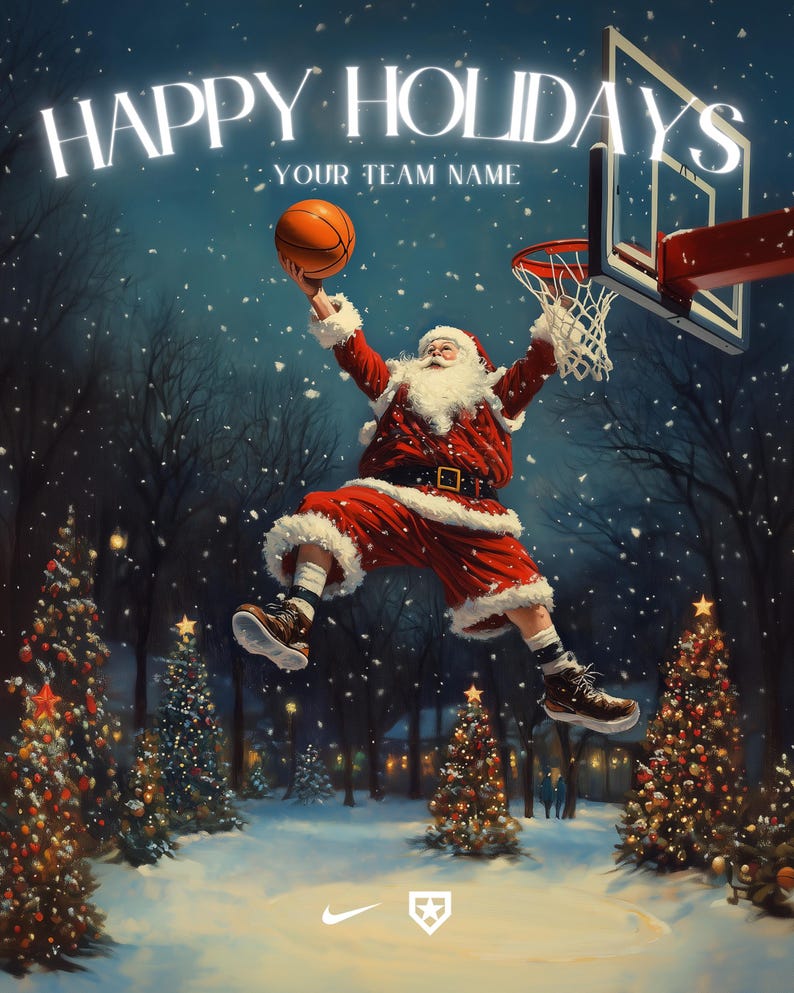 May include: Santa Claus, wearing a red suit, is jumping to dunk a basketball through a hoop. The background is a snowy night scene with Christmas trees and lights. The text "Happy Holidays" and "Your Team Name" is at the top of the image.