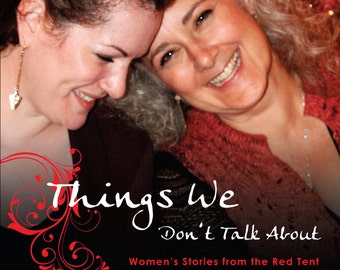 Things We Don't Talk About: Women's Stories from the Red Tent