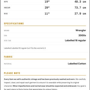 May include: Vintage Wrangler jeans with a waist of 13.5 inches (34.3 cm), hips of 19 inches (48.3 cm), inseam of 29 inches (73.7 cm), and a rise of 11 inches (27.9 cm). The jeans are labeled size 16 regular and made of cotton.